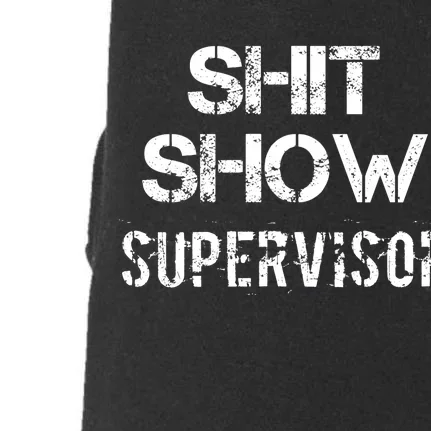 Shit Show Supervisor Funny Mom Boss Manager Teacher Gift Doggie 3-End Fleece Hoodie