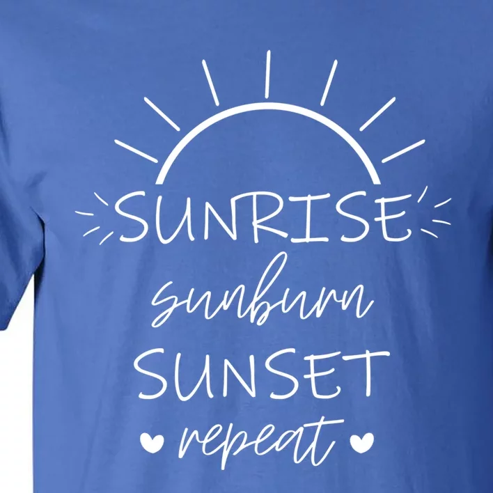 Sunrise Sunburn Sunset Repeat Summer Break Gift Great Gift Tall T-Shirt