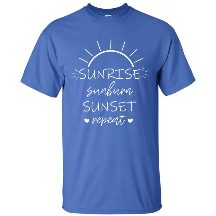 Sunrise Sunburn Sunset Repeat Summer Break Gift Great Gift Tall T-Shirt