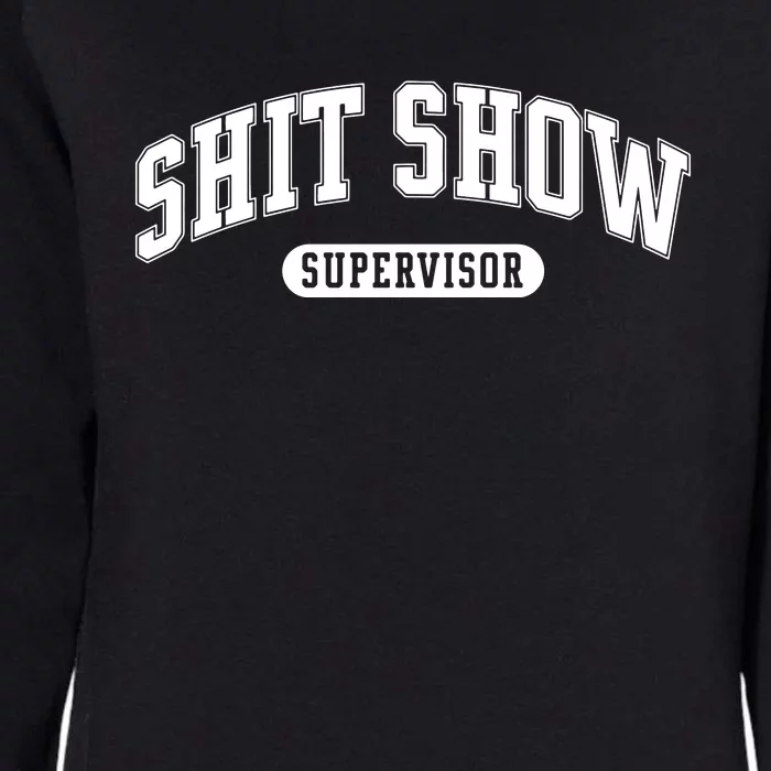 Shit Show Supervisor Womens California Wash Sweatshirt