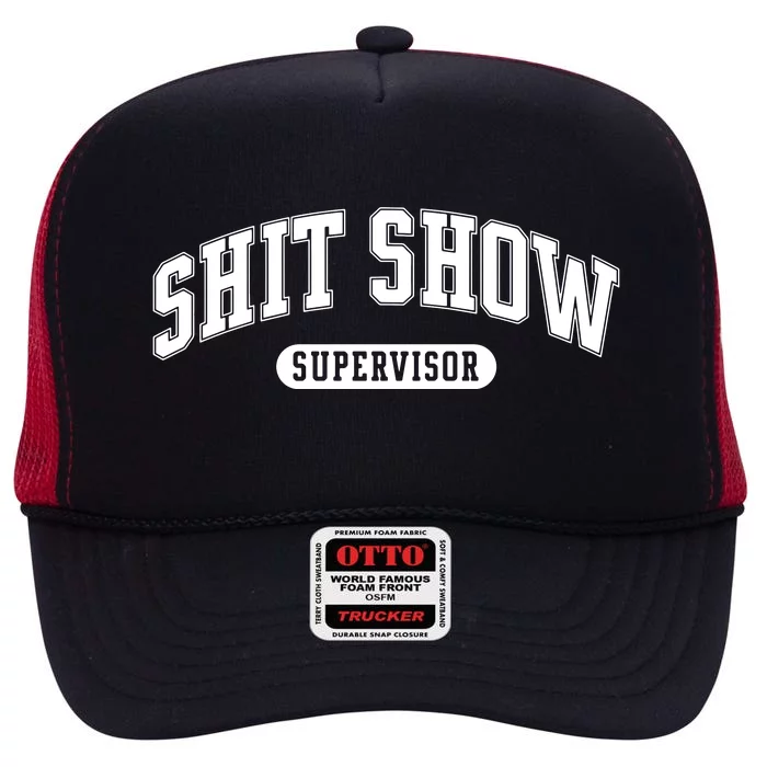 Shit Show Supervisor High Crown Mesh Trucker Hat