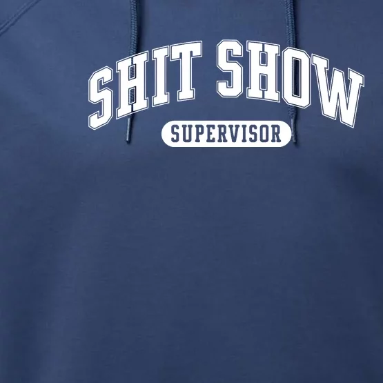 Shit Show Supervisor Performance Fleece Hoodie