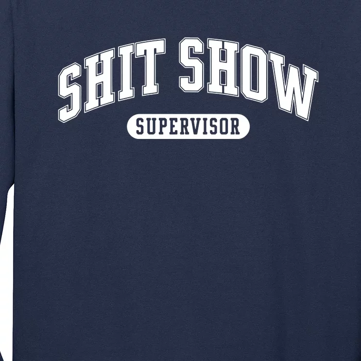 Shit Show Supervisor Long Sleeve Shirt