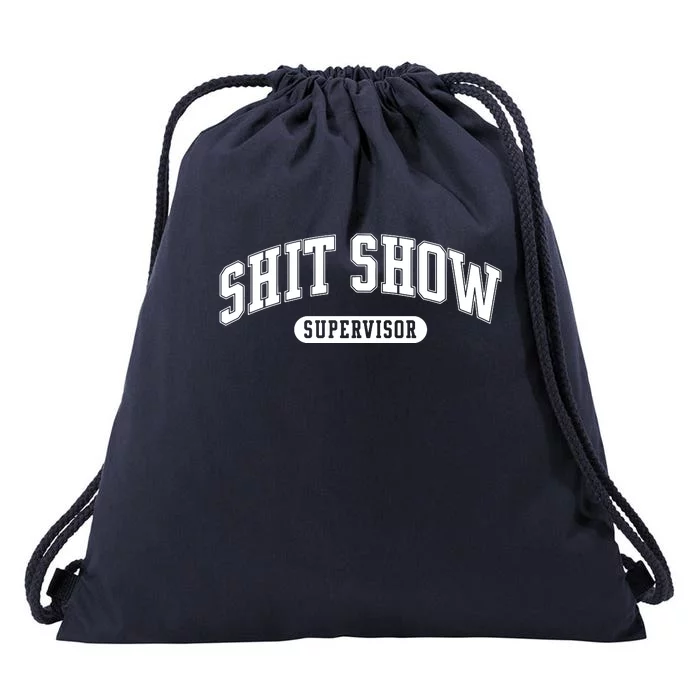 Shit Show Supervisor Drawstring Bag