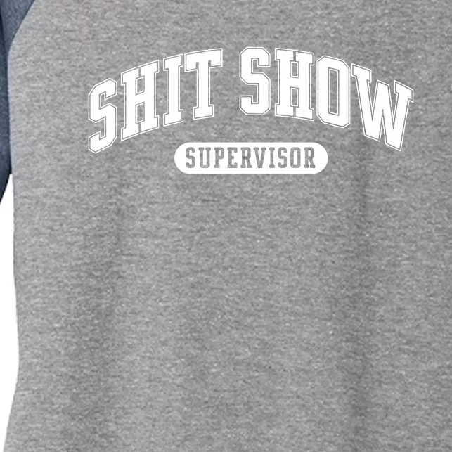 Shit Show Supervisor Women's Tri-Blend 3/4-Sleeve Raglan Shirt