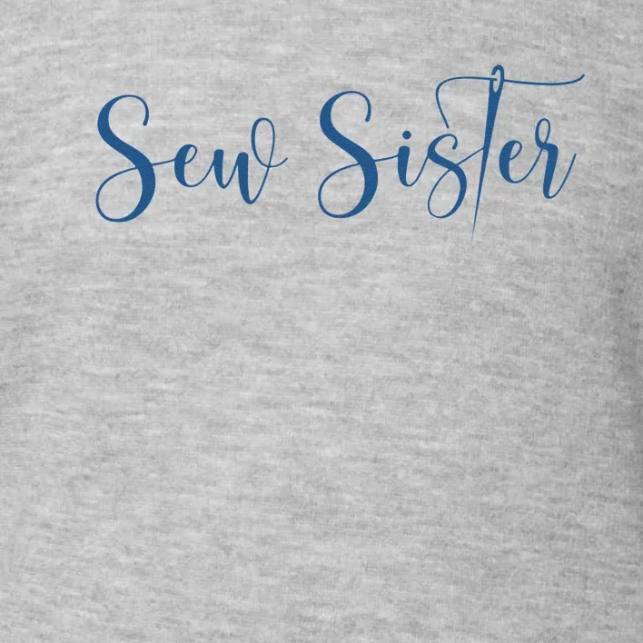 Sew Sister Sewing Needle Design Toddler Sweatshirt