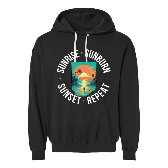 Sunrise Sunburn Sunset Repeat Gift Garment-Dyed Fleece Hoodie