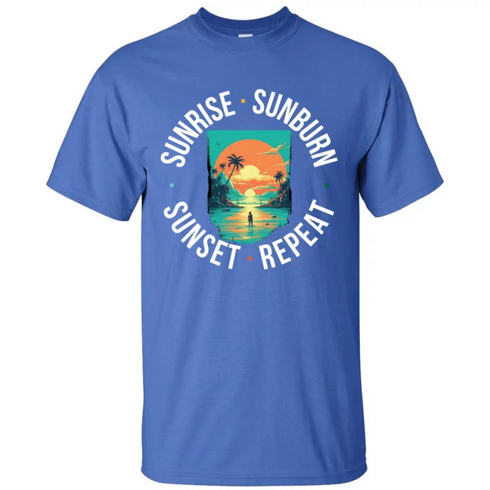 Sunrise Sunburn Sunset Repeat Gift Tall T-Shirt