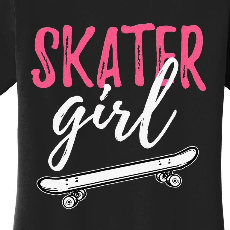 Skater  Skateboard SK8R Girls Skate Cool Skateboarding Women's T-Shirt