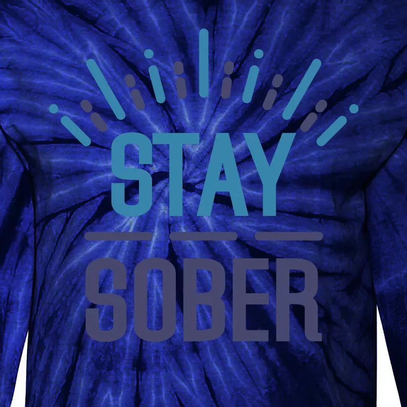 Stay Sober Tie-Dye Long Sleeve Shirt