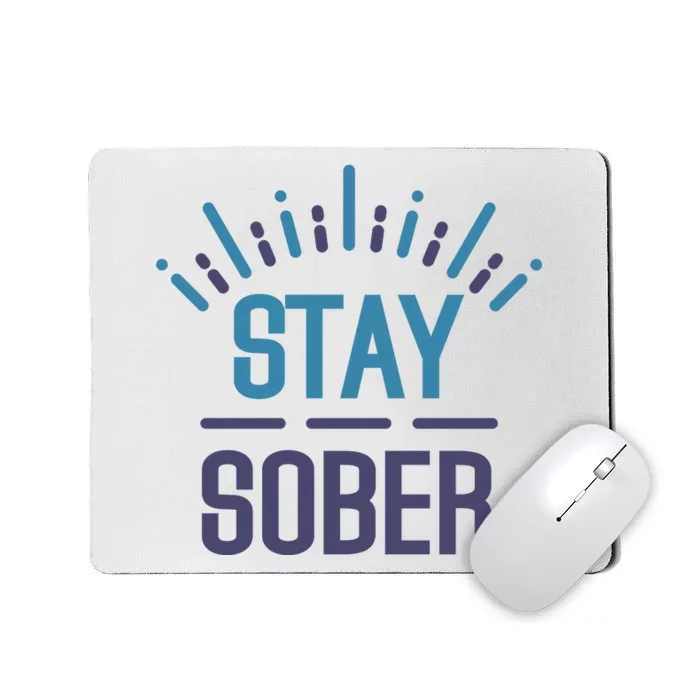 Stay Sober Mousepad