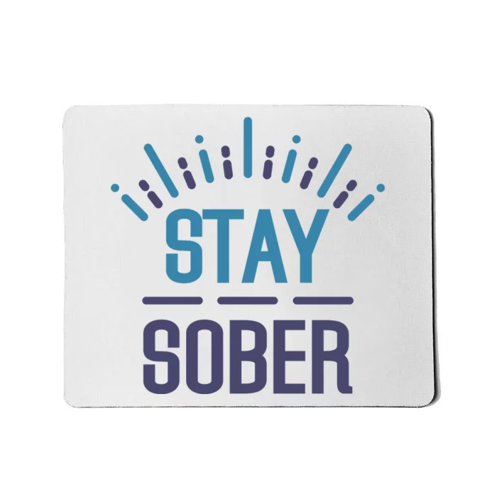 Stay Sober Mousepad