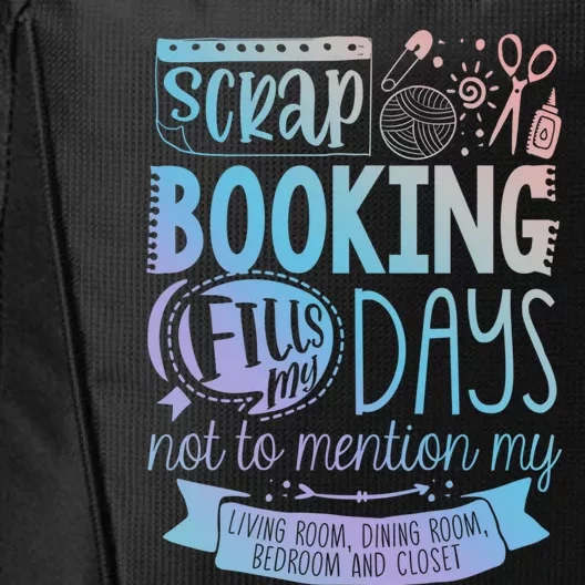 Scrapbooking Scrapbooker Scrapbooking Fills My Days Funny Cute Gift City Backpack