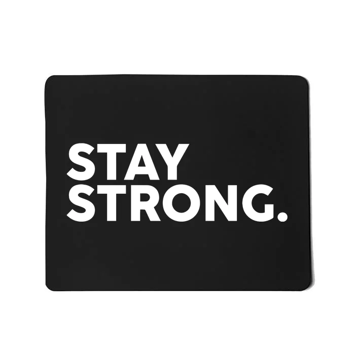 Stay Strong Mousepad