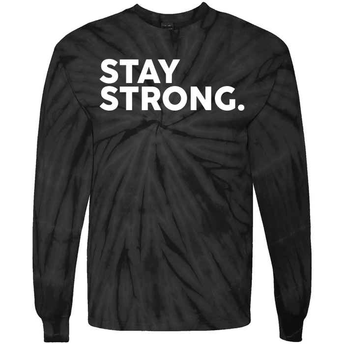 Stay Strong Tie-Dye Long Sleeve Shirt