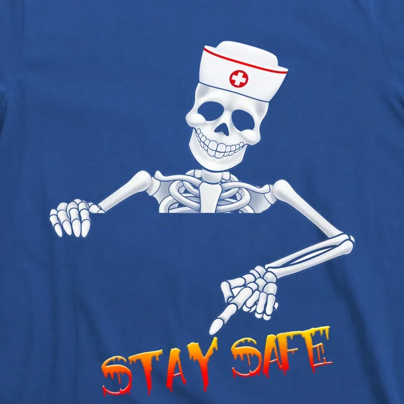 Skeleton Stay Safe Nurse Meaningful Gift T-Shirt