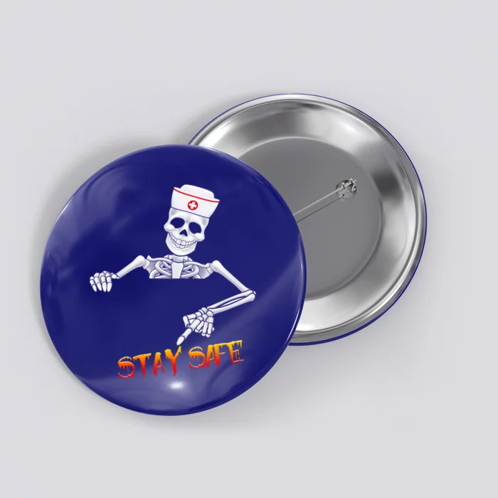 Skeleton Stay Safe Nurse Meaningful Gift Button