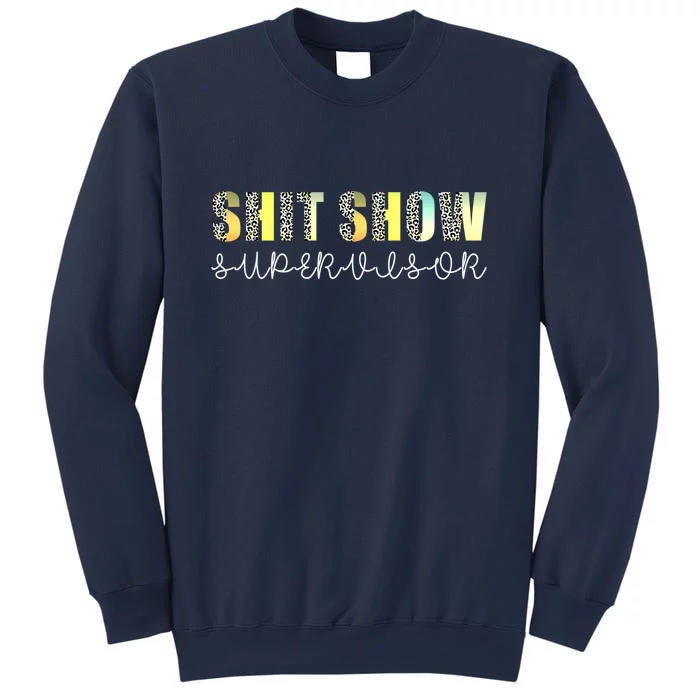 Shit Show Supervisor Funny Mom Boss Manager Coordinator Sweatshirt