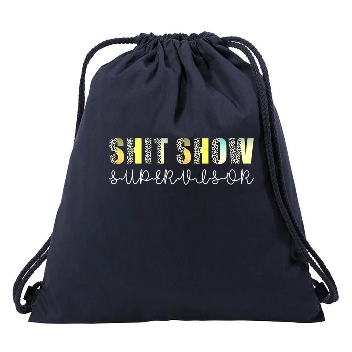 Shit Show Supervisor Funny Mom Boss Manager Coordinator Drawstring Bag