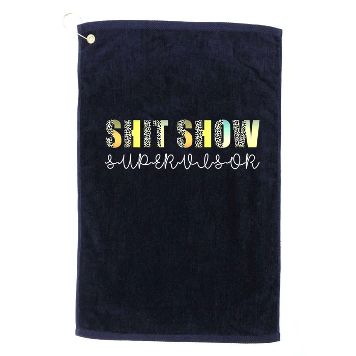 Shit Show Supervisor Funny Mom Boss Manager Coordinator Platinum Collection Golf Towel