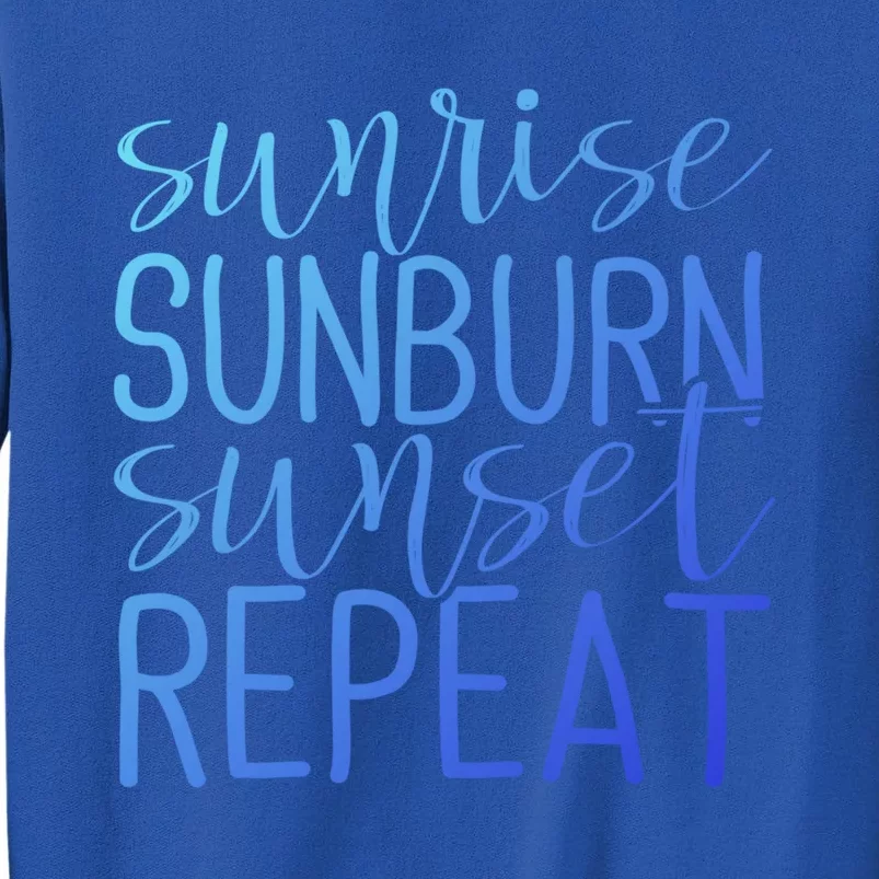 Sunrise Sunburn Sunset Repeat Tank Funny Summer Casual Gift Tall Sweatshirt