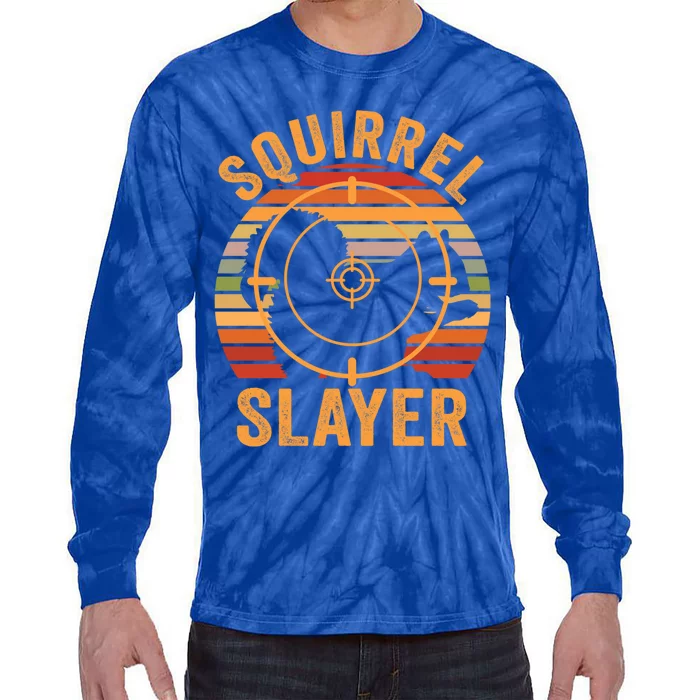 Squirrel Slayer Squirrel Hunting Gift Tie-Dye Long Sleeve Shirt