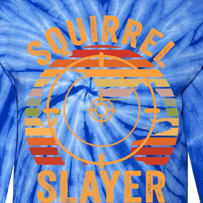 Squirrel Slayer Squirrel Hunting Gift Tie-Dye Long Sleeve Shirt