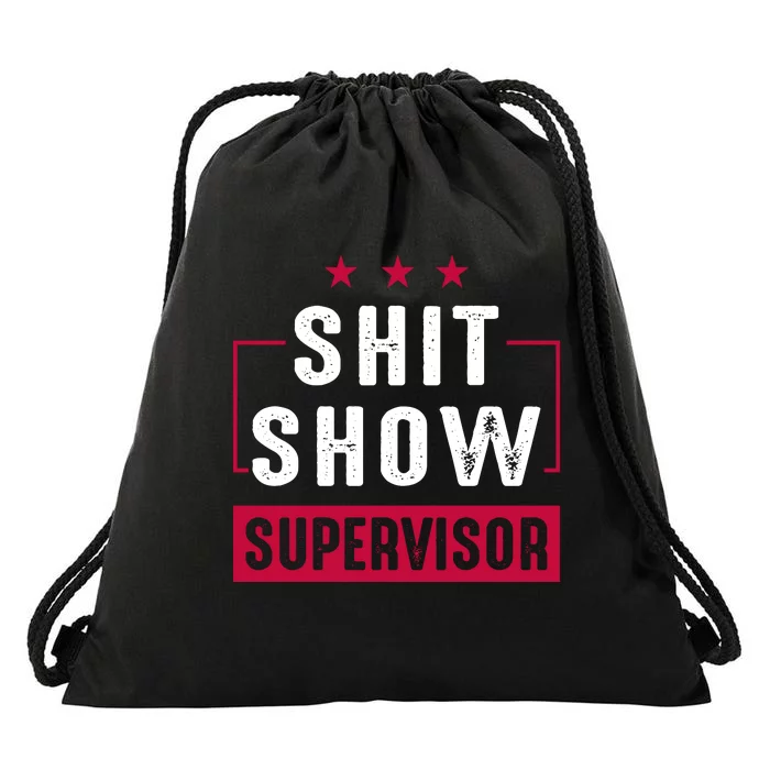 Shit Show Supervisor Funny Mom Boss Manager Teacher Gift Drawstring Bag