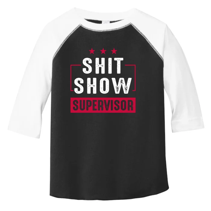 Shit Show Supervisor Funny Mom Boss Manager Teacher Gift Toddler Fine Jersey T-Shirt