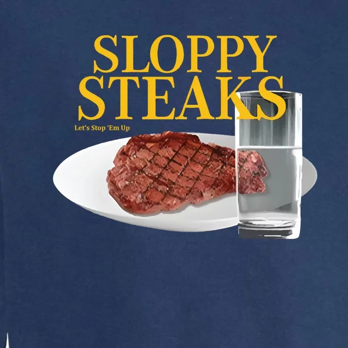 Sloppy Steaks Garment-Dyed Sweatshirt