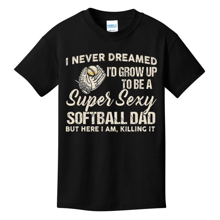 Super Sexy Softball Dad Funny Kids T-Shirt