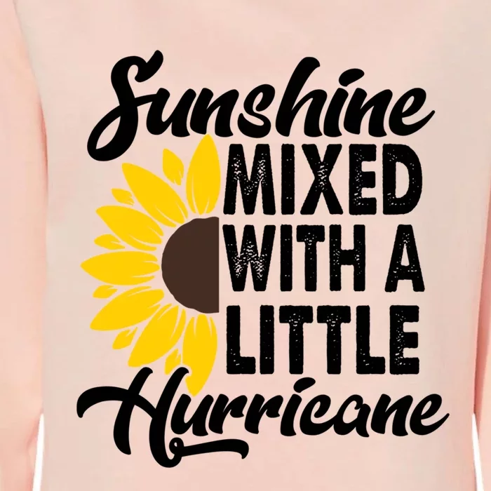 Sunflower She's Sunshine Mixed With A Little Hurricane Cute Gift Womens California Wash Sweatshirt