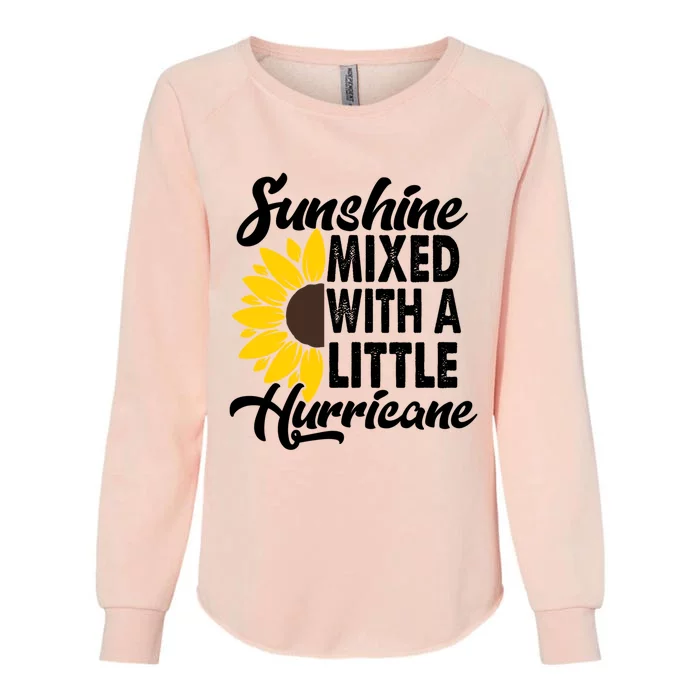 Sunflower She's Sunshine Mixed With A Little Hurricane Cute Gift Womens California Wash Sweatshirt