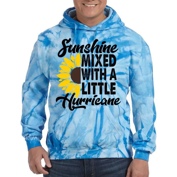 Sunflower She's Sunshine Mixed With A Little Hurricane Cute Gift Tie Dye Hoodie