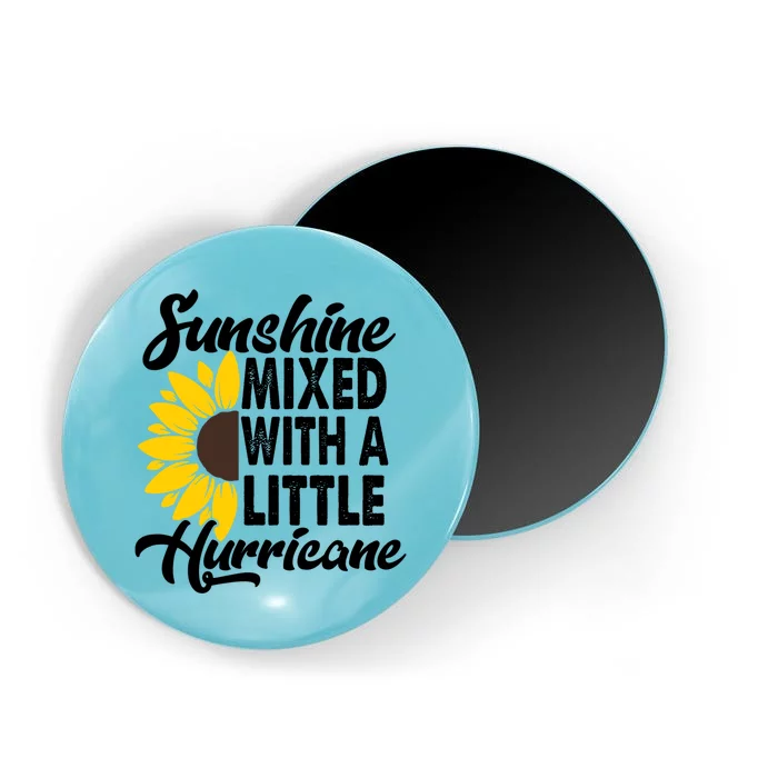 Sunflower She's Sunshine Mixed With A Little Hurricane Cute Gift Magnet