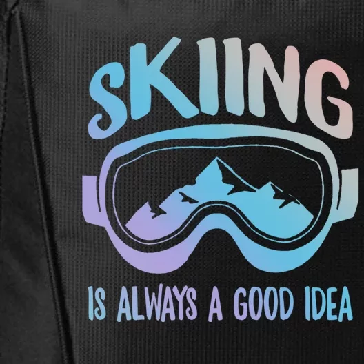 Ski Snowboarding Skiing Is Always A Good Idea Skiing Skier Gift City Backpack