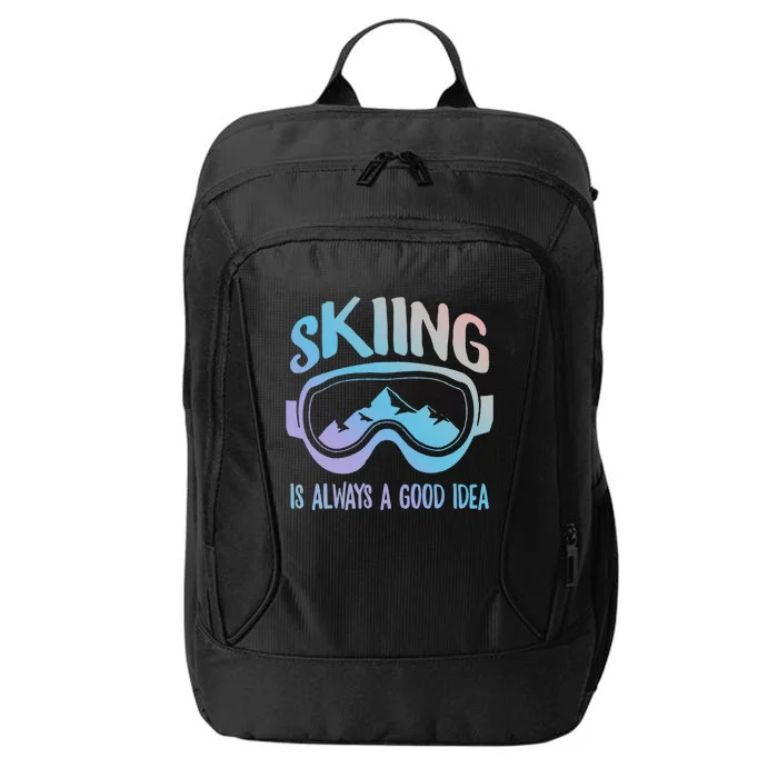 Ski Snowboarding Skiing Is Always A Good Idea Skiing Skier Gift City Backpack