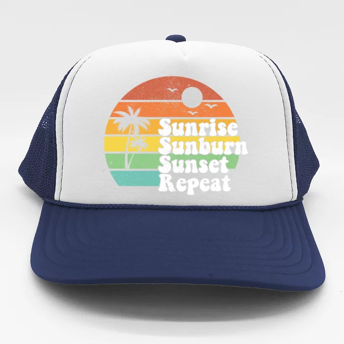 Sunrise Sunburn Sunset Repeat Vacation Summer Gift Gift Trucker Hat