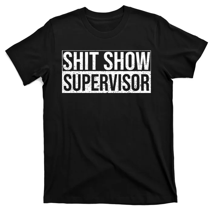 Shit Show Supervisor Hilarious Vintage T-Shirt | TeeShirtPalace