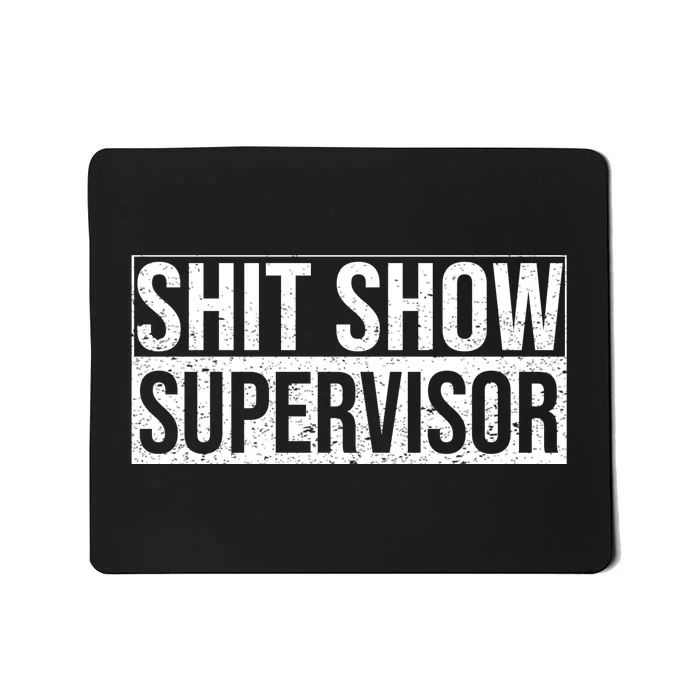 Shit Show Supervisor Hilarious Vintage Mousepad