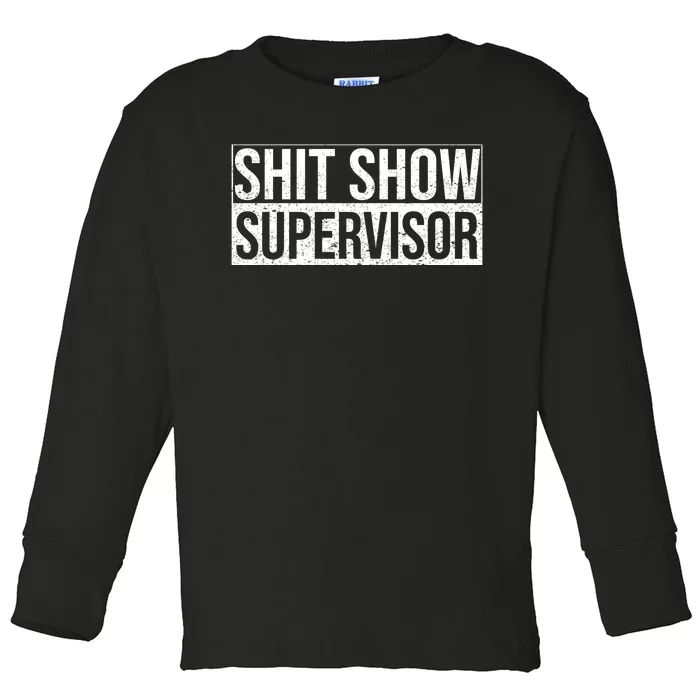 Shit Show Supervisor Hilarious Vintage Toddler Long Sleeve Shirt