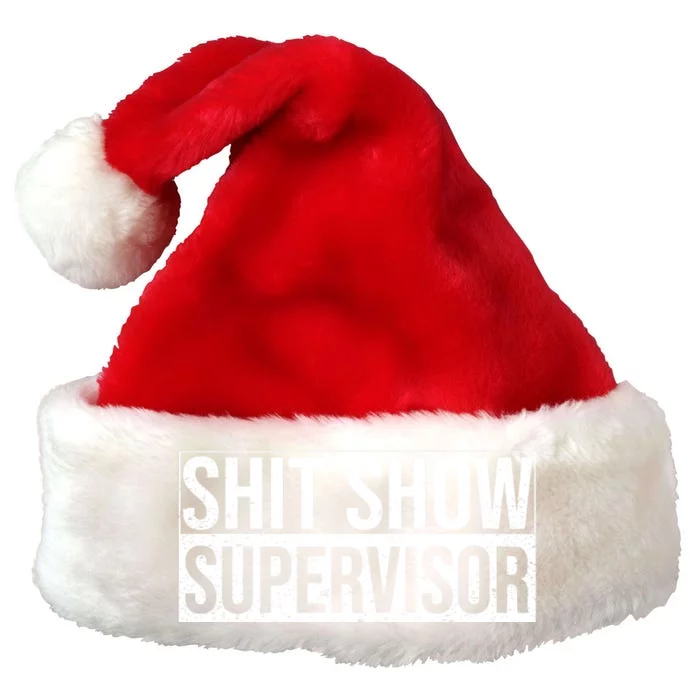 Shit Show Supervisor Hilarious Vintage Premium Christmas Santa Hat