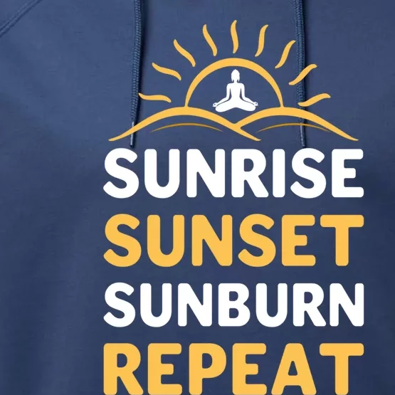 Sunrise Sunset Sunburn Repeat Gift Performance Fleece Hoodie