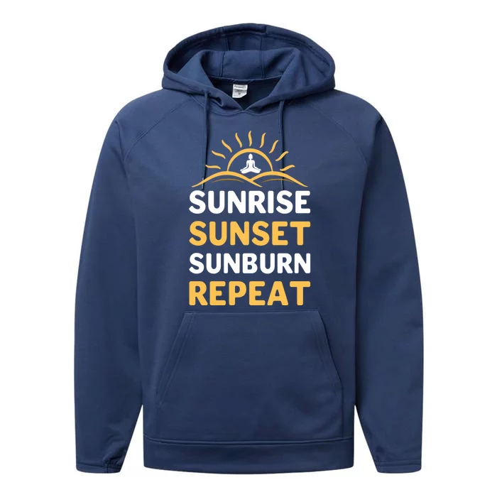 Sunrise Sunset Sunburn Repeat Gift Performance Fleece Hoodie