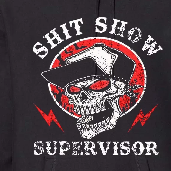 Shit Show Supervisor Skull Premium Hoodie