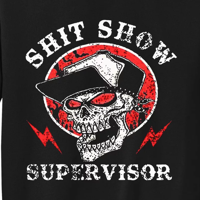 Shit Show Supervisor Skull Tall Sweatshirt