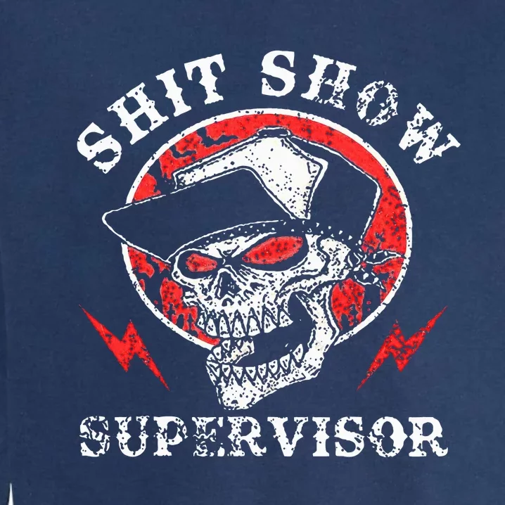 Shit Show Supervisor Skull Garment-Dyed Sweatshirt