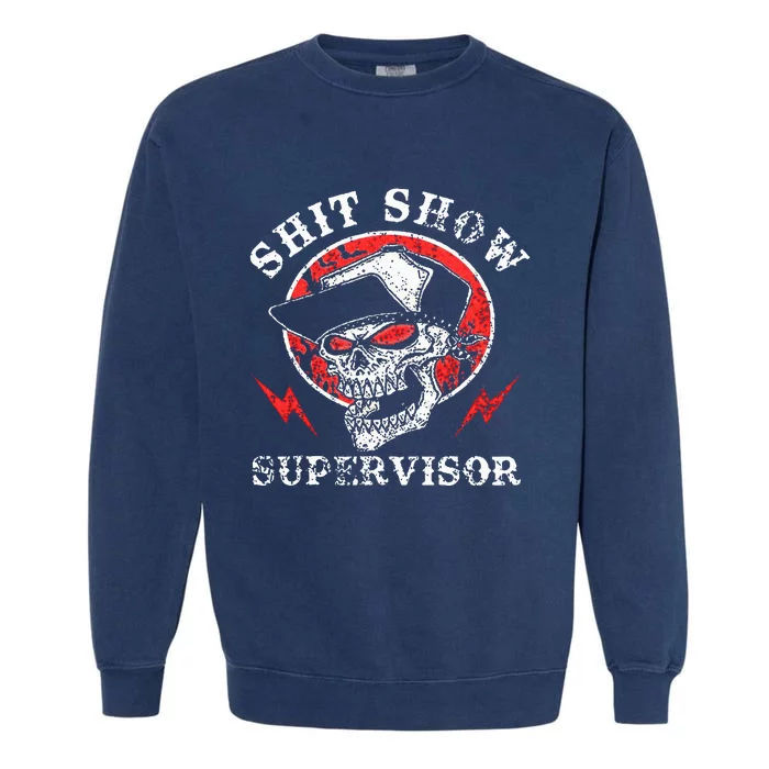 Shit Show Supervisor Skull Garment-Dyed Sweatshirt