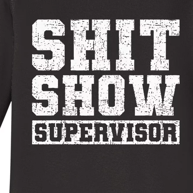 Shit Show Supervisor Funny Parent Boss Manager Teacher Gifts Baby Long Sleeve Bodysuit