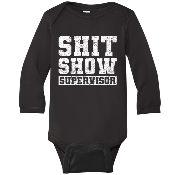 Shit Show Supervisor Funny Parent Boss Manager Teacher Gifts Baby Long Sleeve Bodysuit